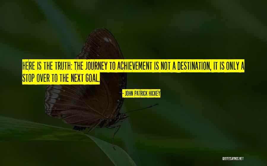 A Journey To Success Quotes By John Patrick Hickey A Journey To Success Quotes By John Patrick Hickey