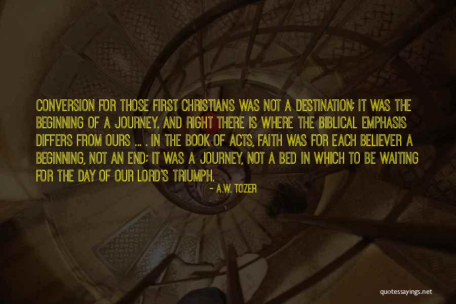 A Journey To The End Quotes By A.W. Tozer A Journey To The End Quotes By A.W. Tozer