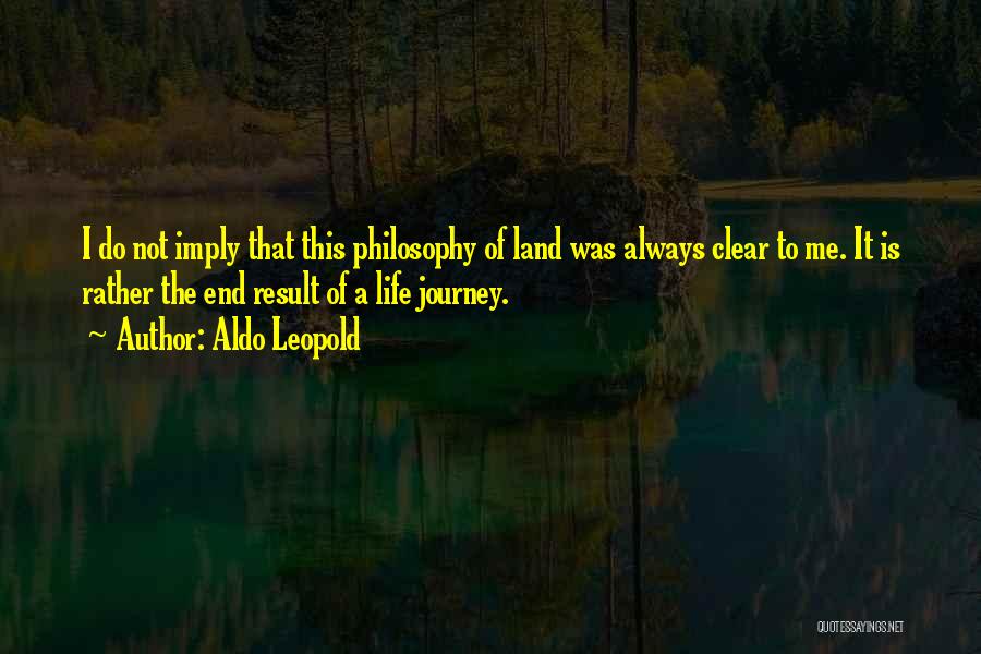 A Journey To The End Quotes By Aldo Leopold