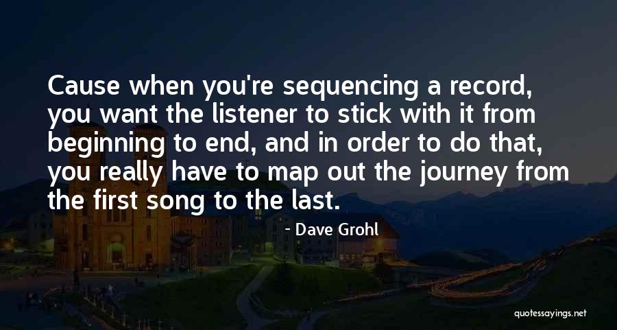 A Journey To The End Quotes By Dave Grohl A Journey To The End Quotes By Dave Grohl