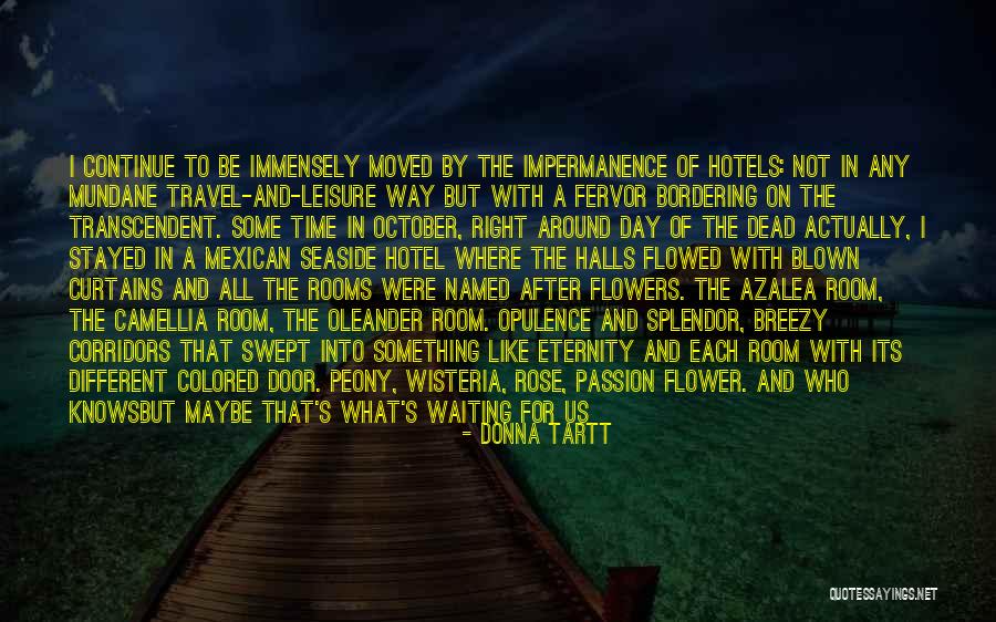 A Journey To The End Quotes By Donna Tartt A Journey To The End Quotes By Donna Tartt