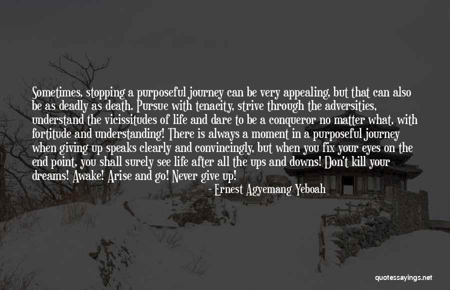 A Journey To The End Quotes By Ernest Agyemang Yeboah A Journey To The End Quotes By Ernest Agyemang Yeboah