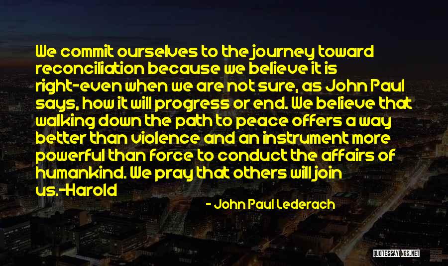 A Journey To The End Quotes By John Paul Lederach A Journey To The End Quotes By John Paul Lederach