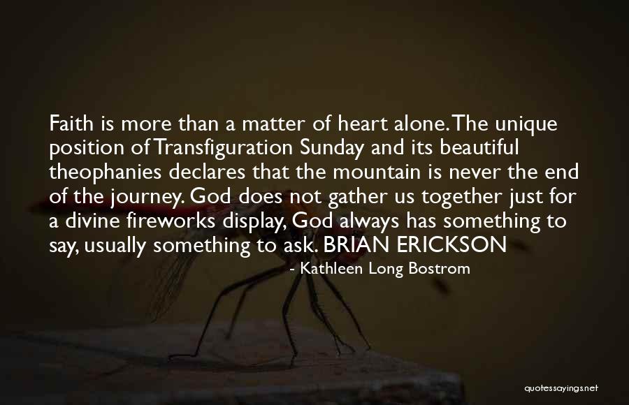 A Journey To The End Quotes By Kathleen Long Bostrom A Journey To The End Quotes By Kathleen Long Bostrom
