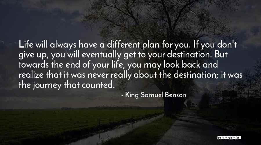 A Journey To The End Quotes By King Samuel Benson A Journey To The End Quotes By King Samuel Benson