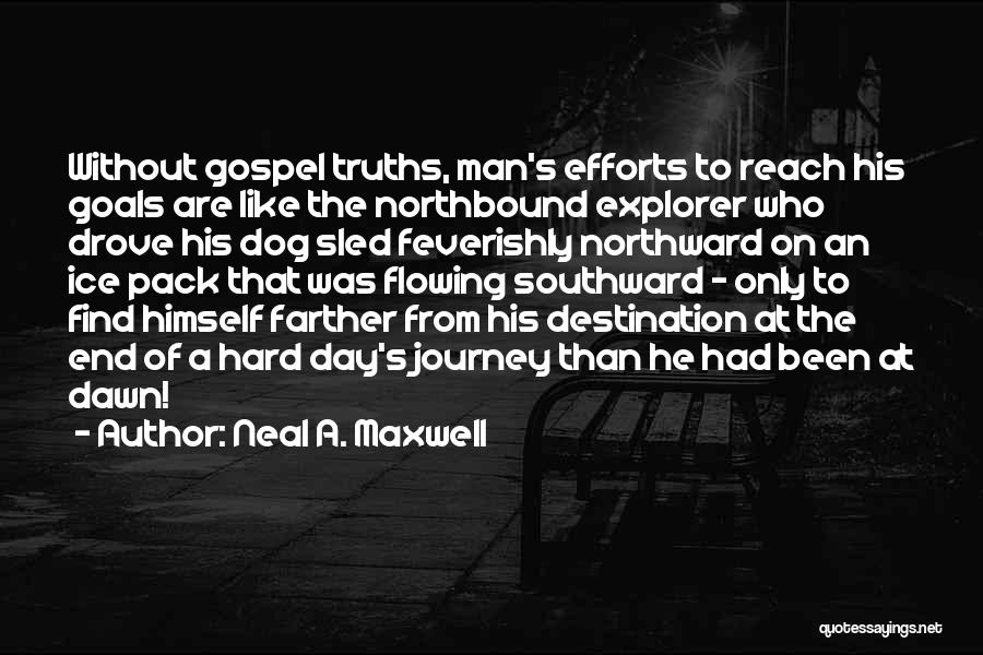 A Journey To The End Quotes By Neal A. Maxwell