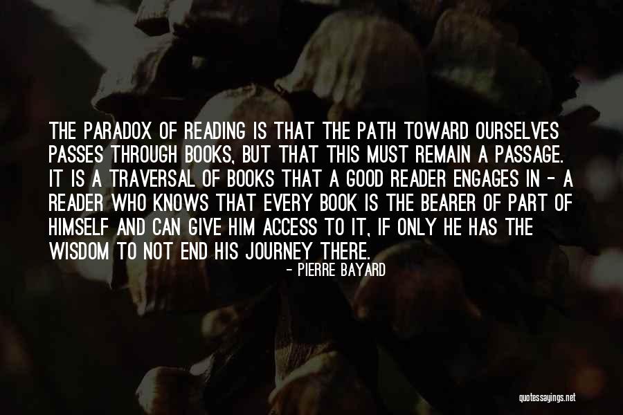 A Journey To The End Quotes By Pierre Bayard A Journey To The End Quotes By Pierre Bayard