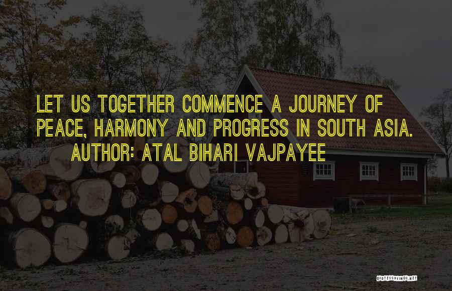 A Journey Together Quotes By Atal Bihari Vajpayee