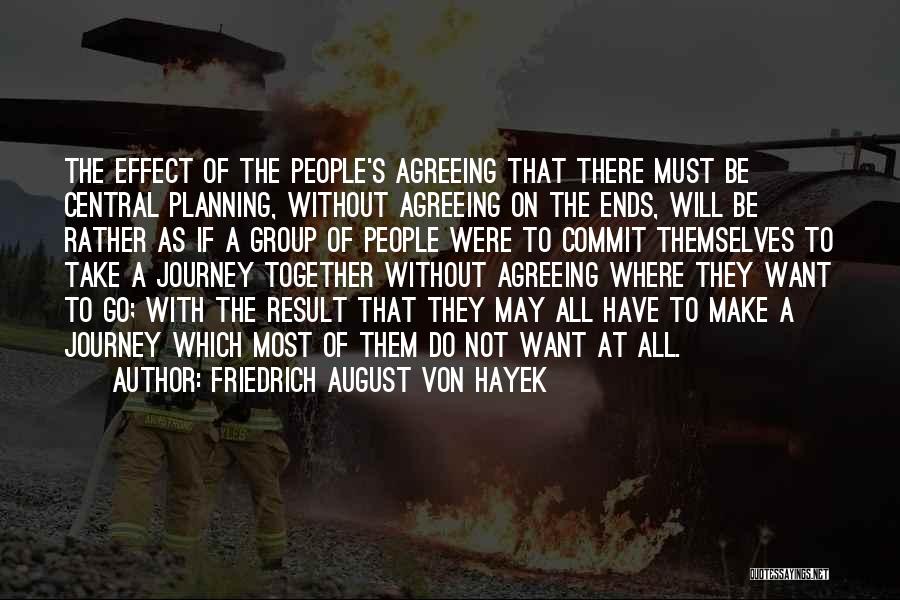 A Journey Together Quotes By Friedrich August Von Hayek