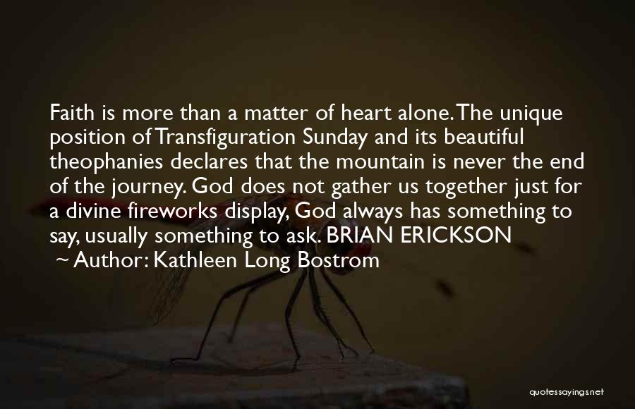 A Journey Together Quotes By Kathleen Long Bostrom
