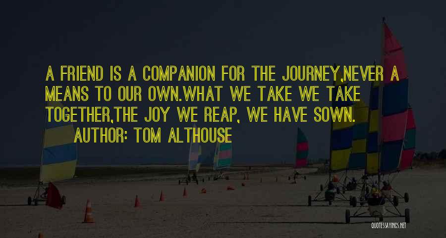 A Journey Together Quotes By Tom Althouse
