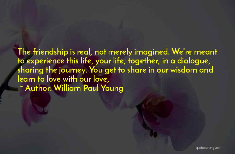 A Journey Together Quotes By William Paul Young