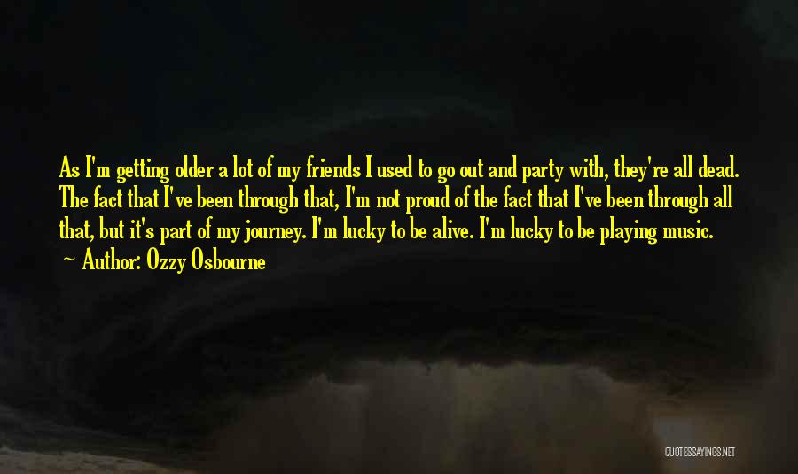 A Journey With Friends Quotes By Ozzy Osbourne