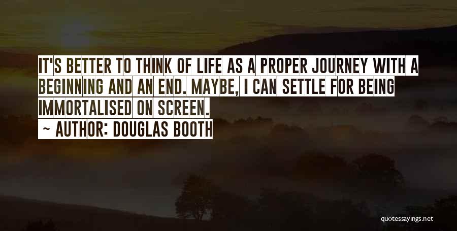 A Journey's End Quotes By Douglas Booth