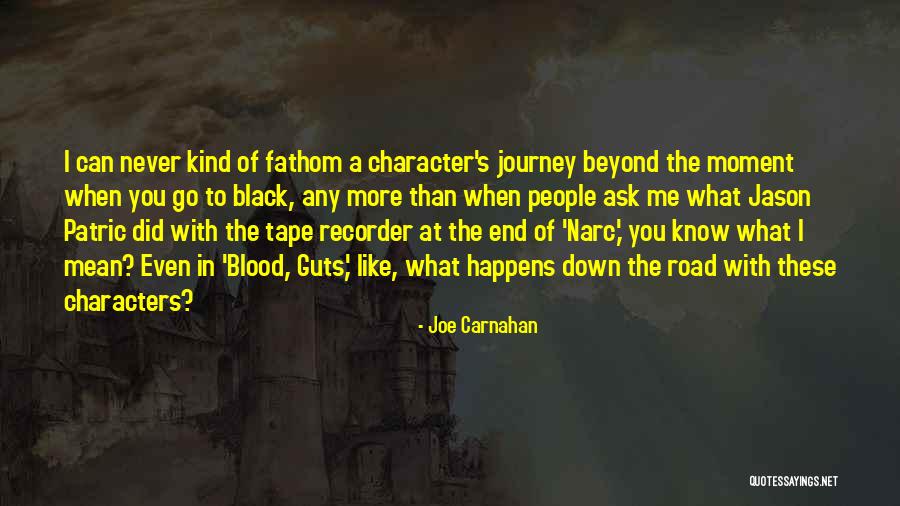 A Journey's End Quotes By Joe Carnahan