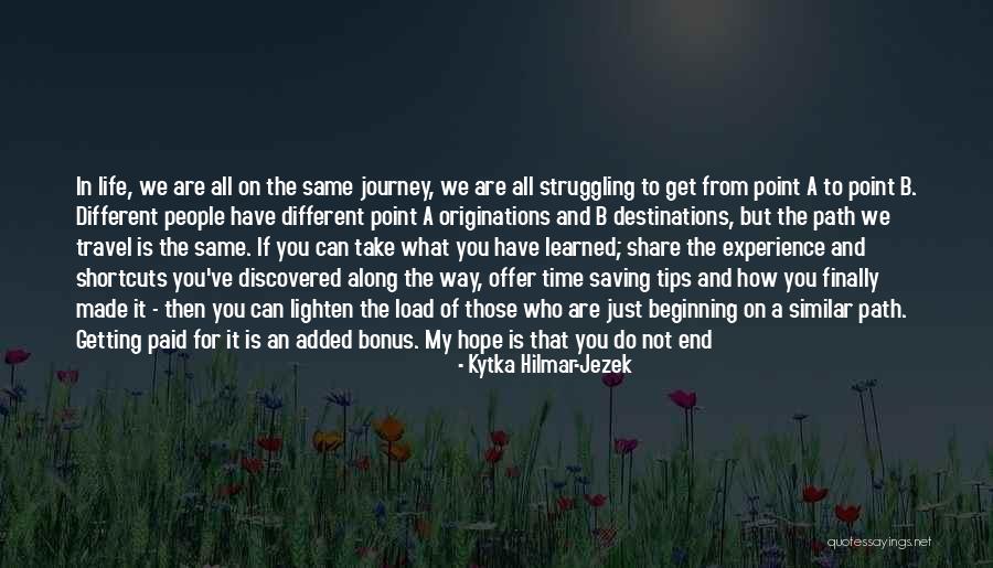 A Journey's End Quotes By Kytka Hilmar-Jezek