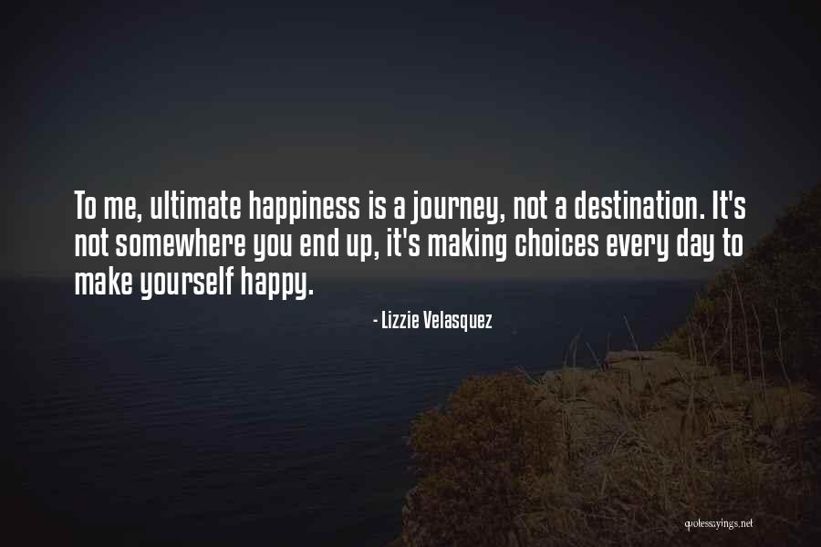 A Journey's End Quotes By Lizzie Velasquez