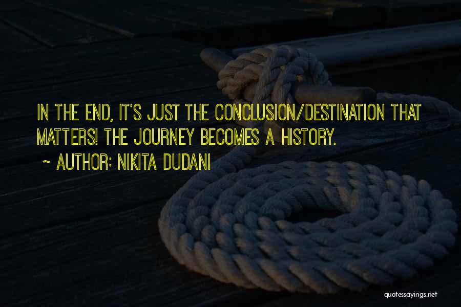 A Journey's End Quotes By Nikita Dudani