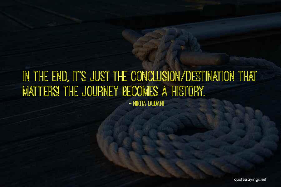 A Journey's End Quotes By Nikita Dudani