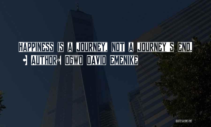 A Journey's End Quotes By Ogwo David Emenike