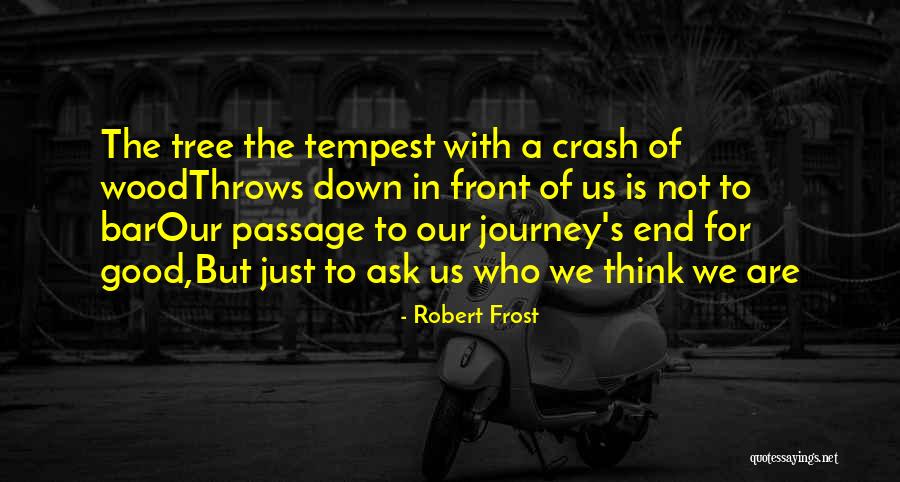 A Journey's End Quotes By Robert Frost