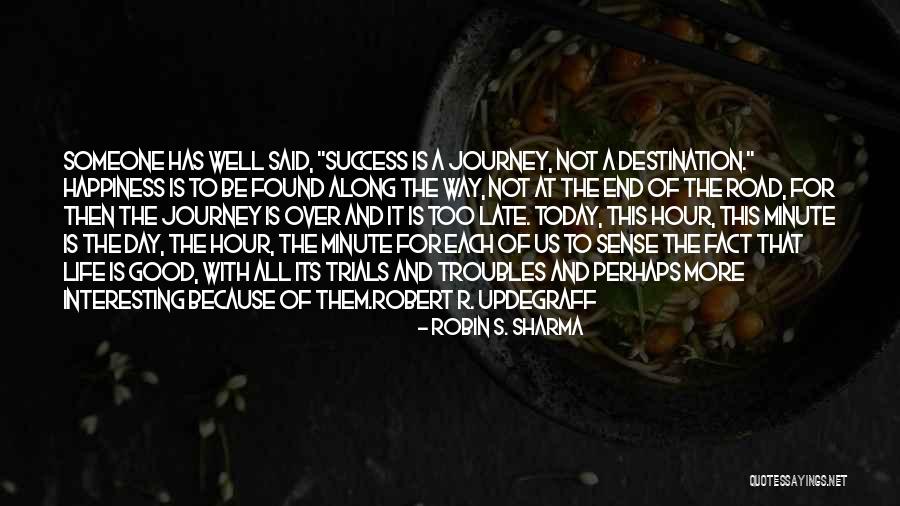 A Journey's End Quotes By Robin S. Sharma