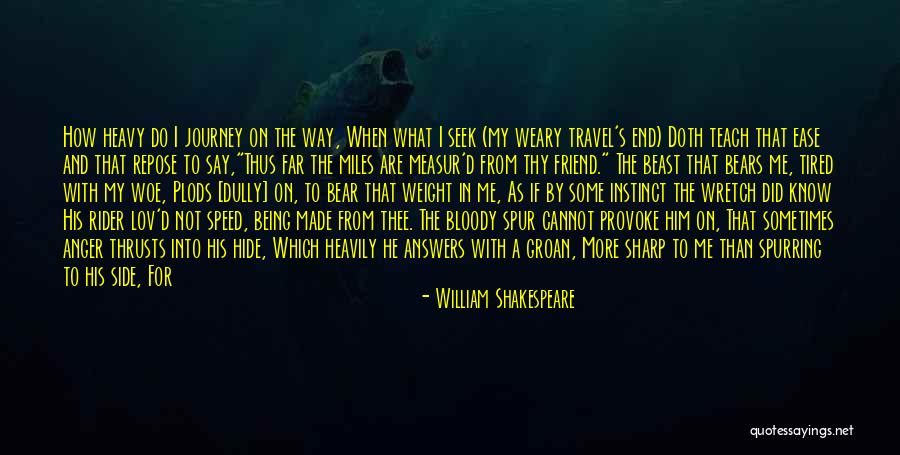 A Journey's End Quotes By William Shakespeare