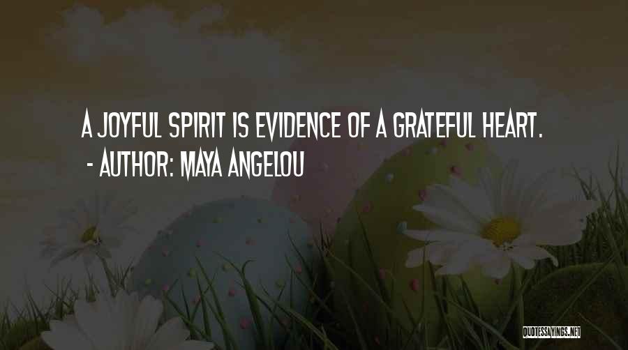 A Joyful Heart Quotes By Maya Angelou