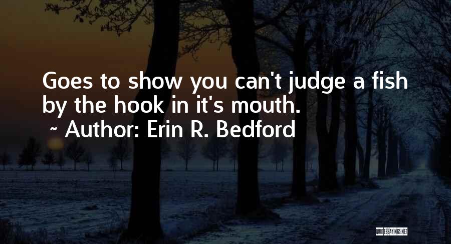 A Judge Quotes By Erin R. Bedford