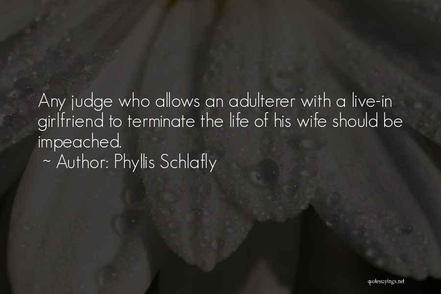 A Judge Quotes By Phyllis Schlafly