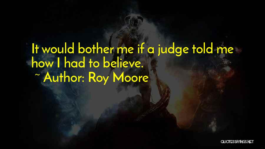 A Judge Quotes By Roy Moore