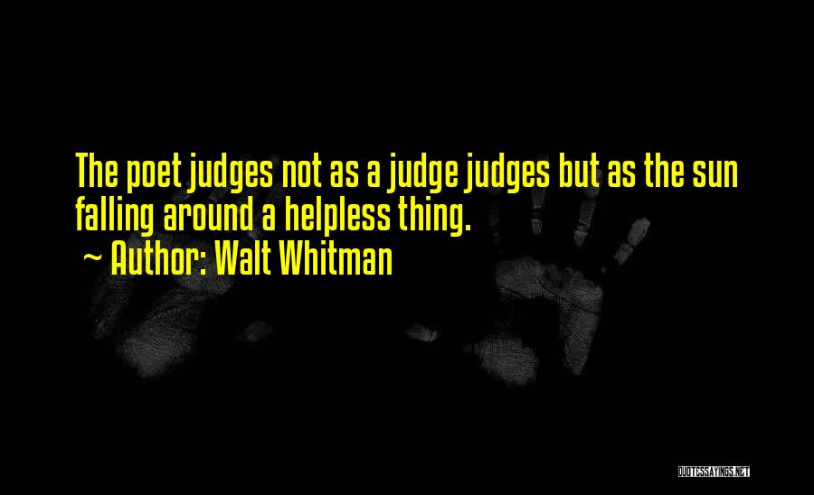 A Judge Quotes By Walt Whitman