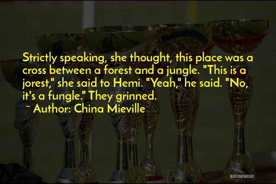 A Jungle Quotes By China Mieville