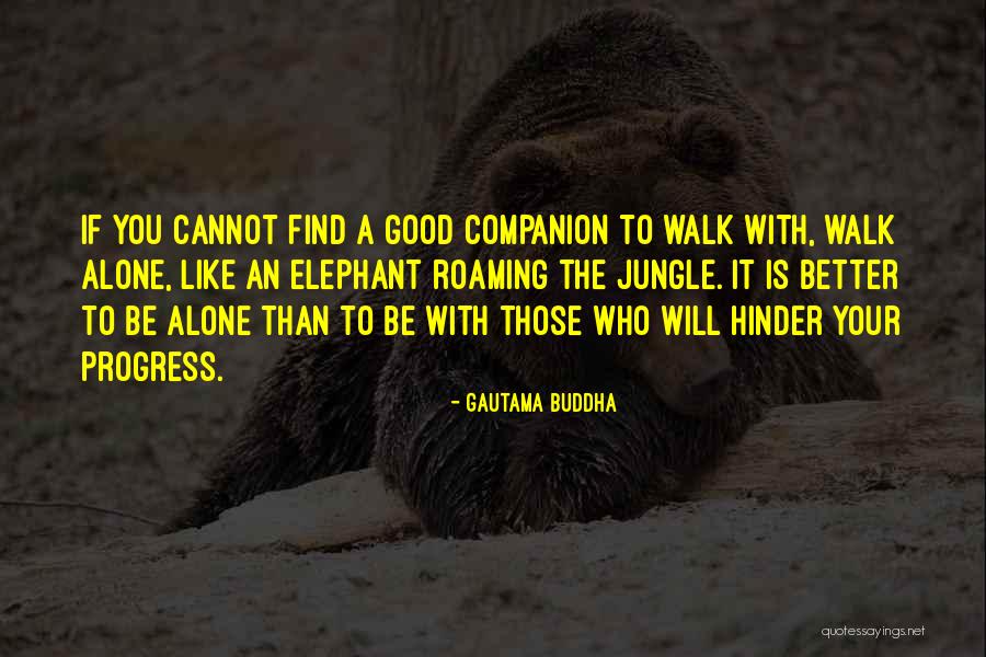 A Jungle Quotes By Gautama Buddha