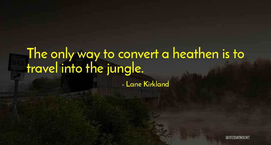 A Jungle Quotes By Lane Kirkland