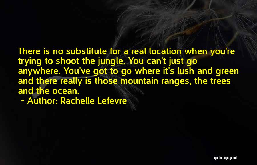 A Jungle Quotes By Rachelle Lefevre