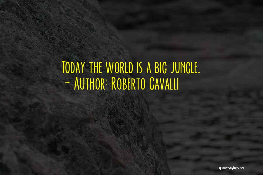 A Jungle Quotes By Roberto Cavalli