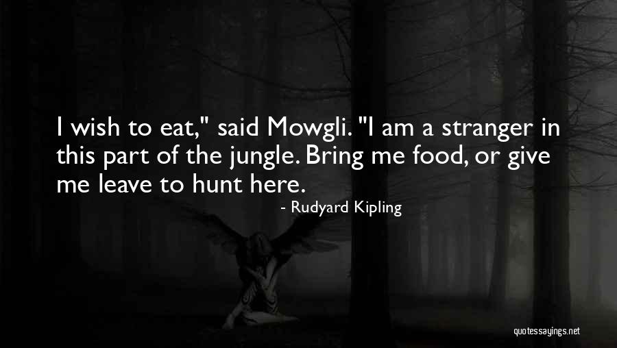 A Jungle Quotes By Rudyard Kipling