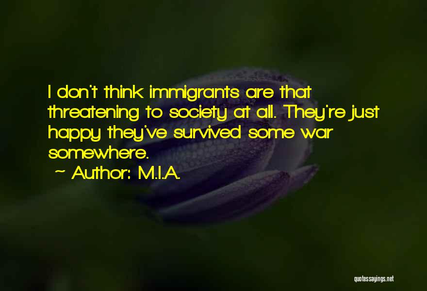 A Just War Quotes By M.I.A.