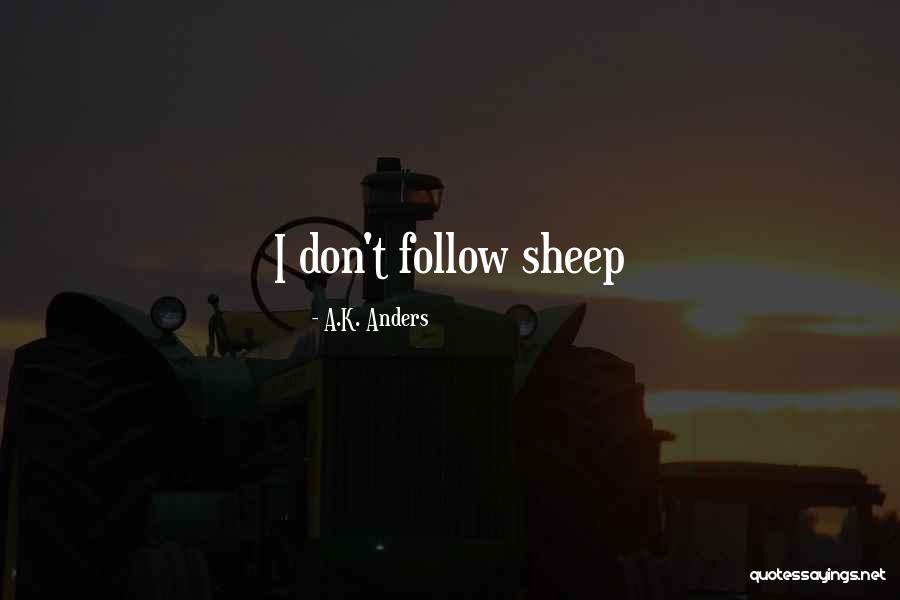 A.K. Anders Quotes 806561 A.K. Anders Quotes 806561