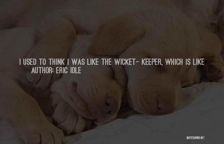 A Keeper Quotes By Eric Idle