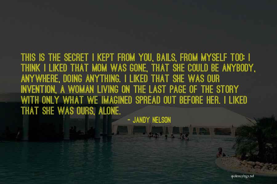 A Kept Woman Quotes By Jandy Nelson A Kept Woman Quotes By Jandy Nelson