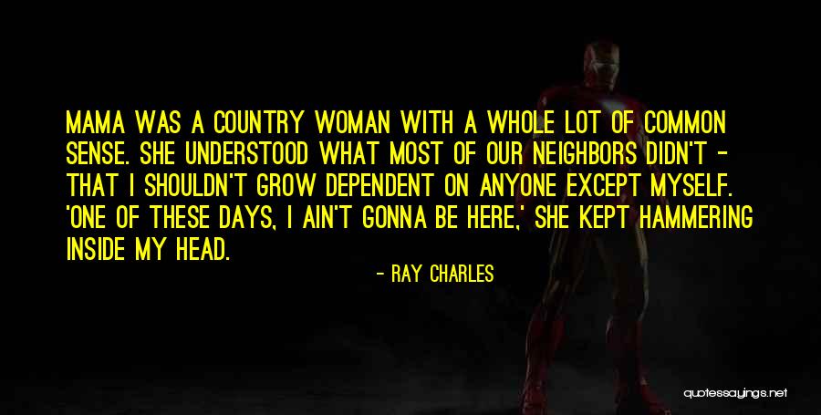 A Kept Woman Quotes By Ray Charles A Kept Woman Quotes By Ray Charles