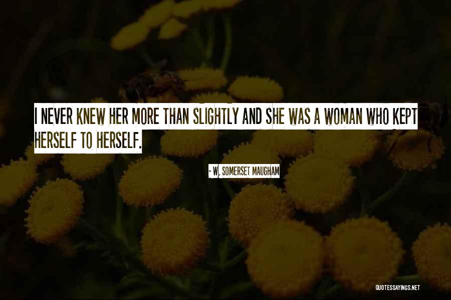 A Kept Woman Quotes By W. Somerset Maugham A Kept Woman Quotes By W. Somerset Maugham