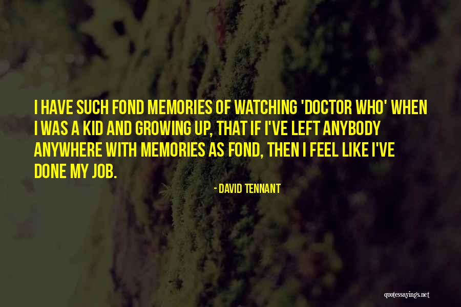 A Kid Growing Up Quotes By David Tennant A Kid Growing Up Quotes By David Tennant
