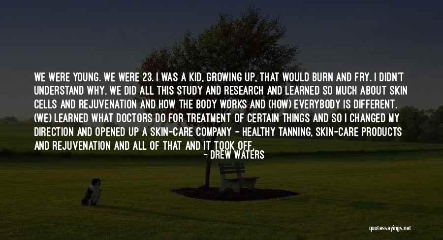 A Kid Growing Up Quotes By Drew Waters A Kid Growing Up Quotes By Drew Waters
