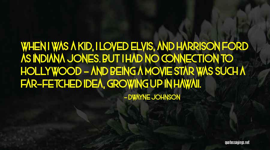A Kid Growing Up Quotes By Dwayne Johnson A Kid Growing Up Quotes By Dwayne Johnson