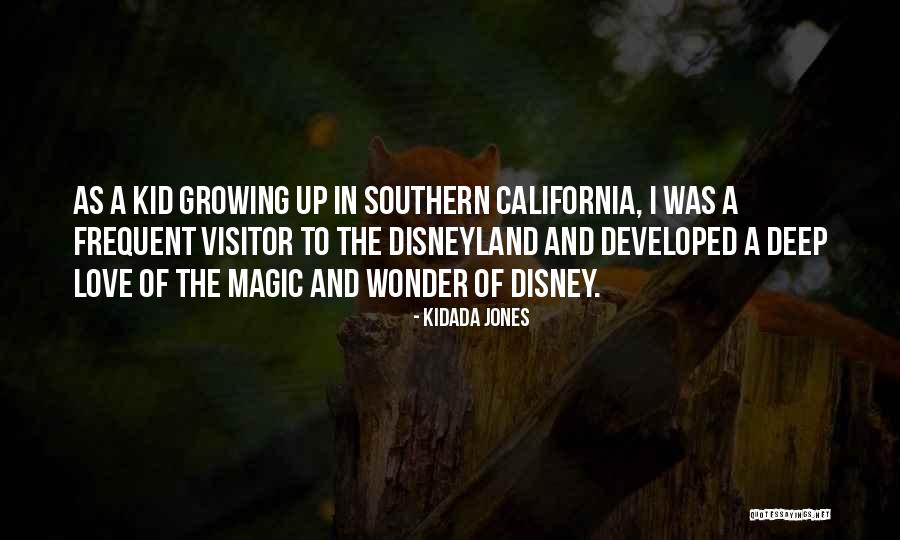 A Kid Growing Up Quotes By Kidada Jones A Kid Growing Up Quotes By Kidada Jones
