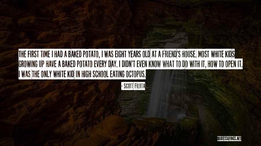A Kid Growing Up Quotes By Scott Fujita A Kid Growing Up Quotes By Scott Fujita