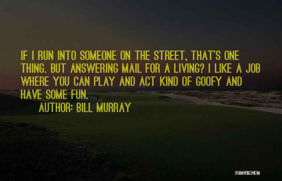 A Kind Act Quotes By Bill Murray